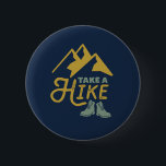 Take a Hike Funny Hiking Pun Hiker Vintage Retro 2 Inch Round Button<br><div class="desc">Funny and humourous design for hiker,  camper and mountain climber. This vintage and distressed merchandise is great for those who love outdoor activities. Perfect for mountain climbing,  jungle trekking and camping. Great Christmas gift and birthday present for those who love exploring the nature and trail the forest.</div>