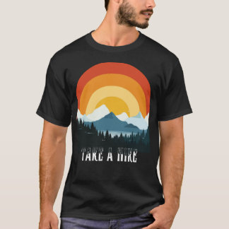 Take A Hike Outdoor Adventure Quotes Design T-Shirt