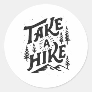 Take A Hike Outdoor Funny Hiking Mountain Hiker Vi Classic Round Sticker