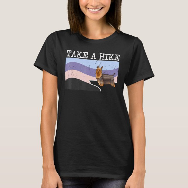 Take A Hike Silky Terrier Graphic Hiking  T-Shirt (Front)