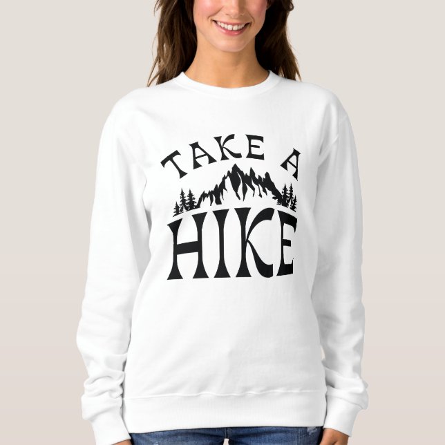 Take A Hike Sweatshirt (Front)