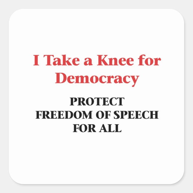 Take a Knee for Democracy -- Freedom of Speech Square Sticker (Front)
