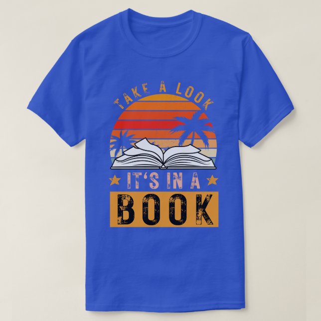Take a Look its in a Book 2 T-Shirt (Design Front)