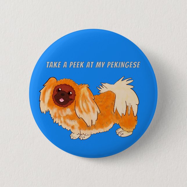 Take a Peek at my Pekingese 2 Inch Round Button (Front)
