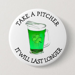 Take a Pitcher It will Last Longer Drinking Humour 3 Inch Round Button