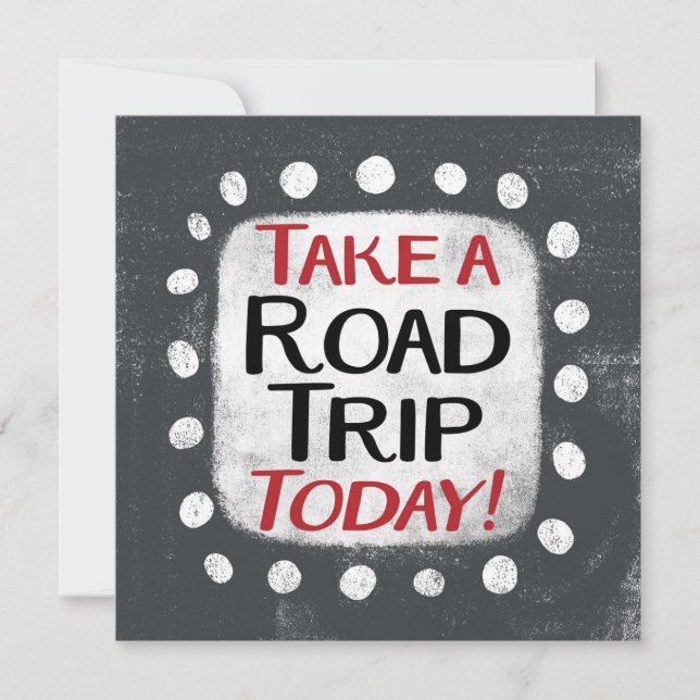 Take a Road Trip Today Greeting Card (Front)