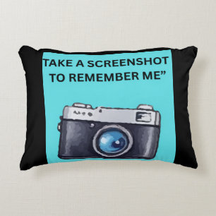 TAKE A SCREENSHOT TO REMEMBER ME ACCENT PILLOW