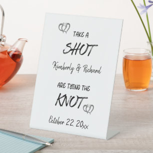 Take A Shot Engaged Couple Tying The Knot Custom Pedestal Sign