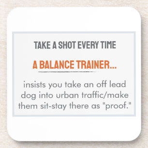 Take A Shot Stuff Balance Trainers Say (Traffic) Coaster