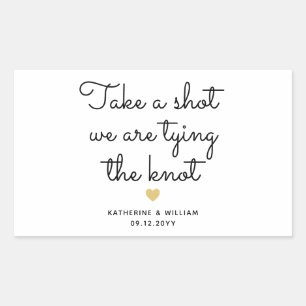 Take a shot we are tying the knot script favour sticker