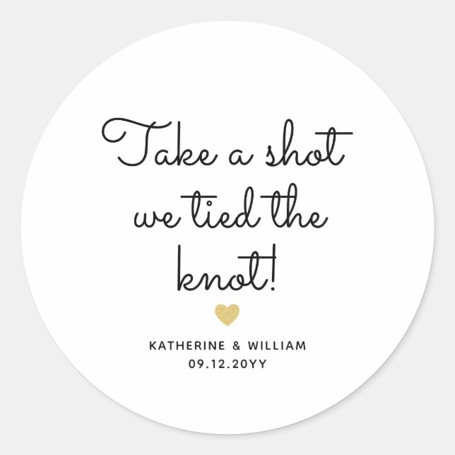 Take a shot we tied the knot custom wedding favour classic round sticker (Front)
