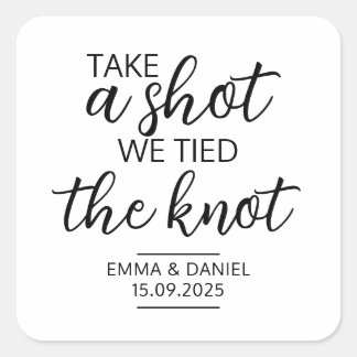 Take A Shot We Tied The Knot Square Sticker