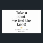 Take a shot we tied the knot wedding date favour sticker<br><div class="desc">Modern "Take a shot we tied the knot" wedding favour stickers. Personalize the design by replacing the sample wedding date and bride and groom names.</div>