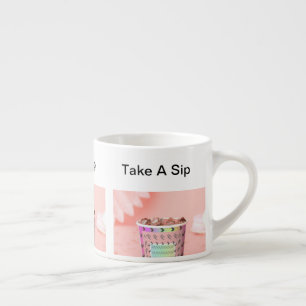 Take A Sip Pink  Espresso Cup