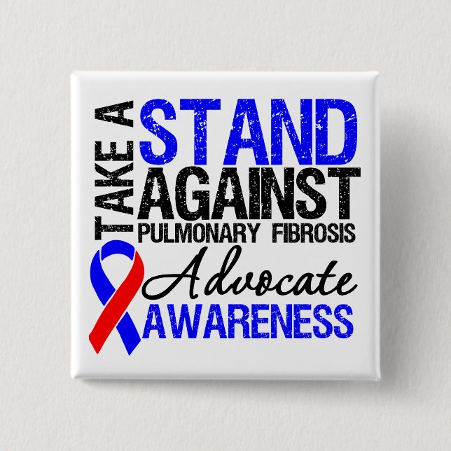Take a Stand Against Pulmonary Fibrosis 2 Inch Square Button (Front)