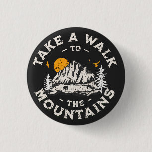 Take A Walk To The Mountains Outdoor Adventure 1 Inch Round Button