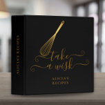 Take A Wisk Whisk Black And Gold Recipe  Binder<br><div class="desc">An elegant recipe binder featuring a chic gold whisk on a stylish black background with your personalized name aset in modern gold typography. Designed by Thisisnotme©</div>