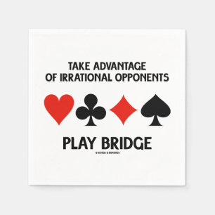 Take Advantage Of Irrational Opponents Play Bridge Napkin