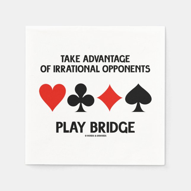 Take Advantage Of Irrational Opponents Play Bridge Napkin (Front)