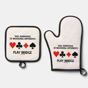 Take Advantage Of Irrational Opponents Play Bridge Oven Mitt & Pot Holder Set