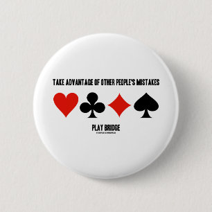 Take Advantage Of Other People's Mistakes (Bridge) 2 Inch Round Button