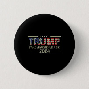 Take America Back American Flag Trump 2024 Men 2 Inch Round Button