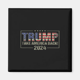 Take America Back American Flag Trump 2024 Men Magnet