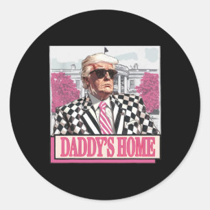 Take America Ck Daddy's Home Funny Pink Donald Tru Classic Round Sticker
