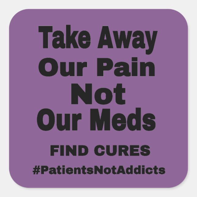 Take Away Our Pain... Square Sticker (Front)