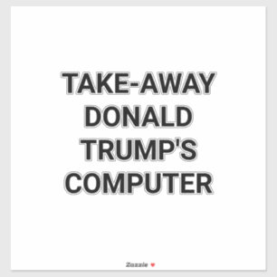 TAKE-AWAY TRUMP'S COMPUTER Hankamer Artjunkhaus  