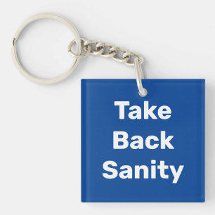 Take Back Sanity Keychain