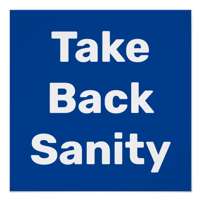 Take Back Sanity Poster (Front)