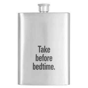 Take before bedtime hip flask
