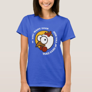 Take care of the hen 1 T-Shirt