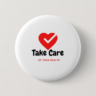 Take Care of your health 2 Inch Round Button