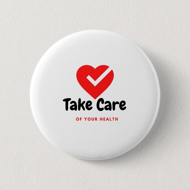 Take Care of your health 2 Inch Round Button (Front)