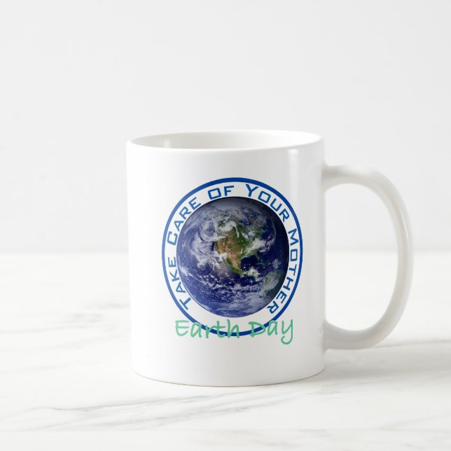 Take Care of Your Mother - Earth Day Coffee Mug (Right)