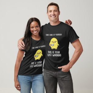 Take Care of Yourself Funny Angry Duck Duckling  T-Shirt