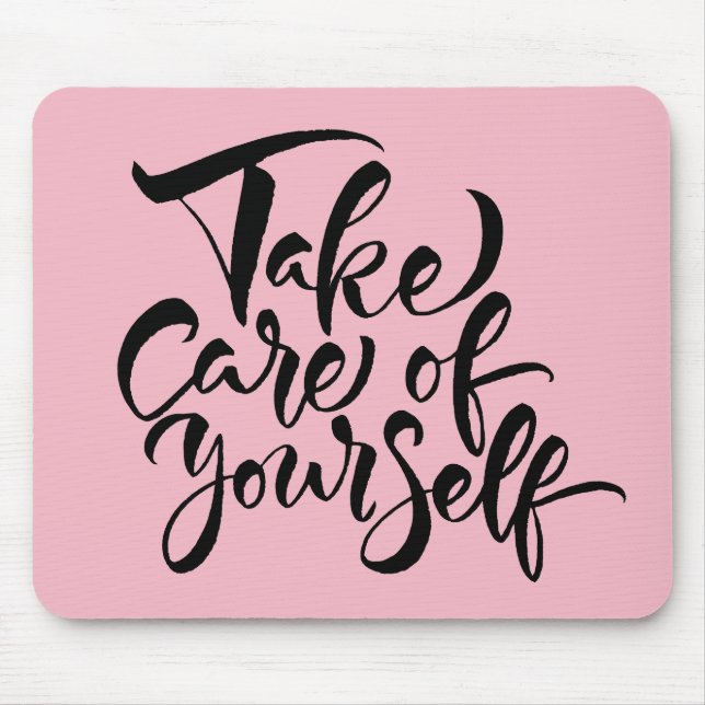 Take Care of Yourself Mouse Pad (Front)