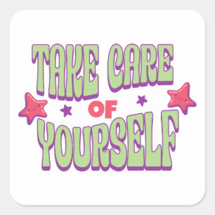 Take Care Of Yourself Typography  Square Sticker