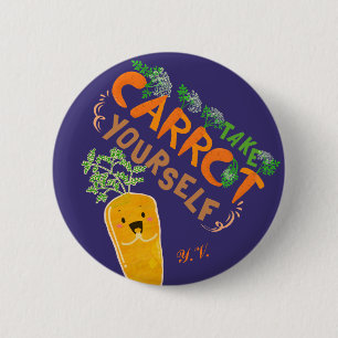 Take Carrot Yourself Motivational Quote Pun 2 Inch Round Button