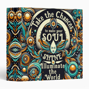 Take Chances to Make Your Soul Shine Binder