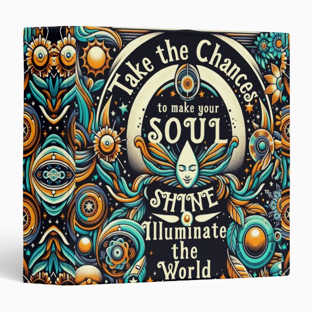 Take Chances to Make Your Soul Shine Binder (Front/Spine)