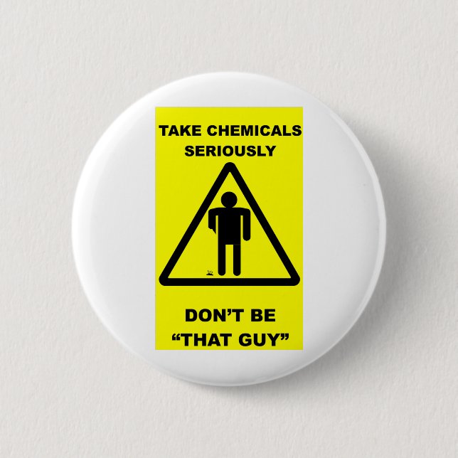 Take Chemicals Seriously 2 Inch Round Button (Front)