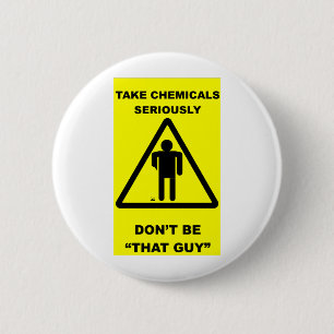 Take Chemicals Seriously 2 Inch Round Button