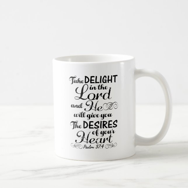Take Delight in the Lord Psalm 37 4 Bible Verse Coffee Mug (Right)