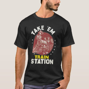 Take Him To The Train Station Western Coountry Yel T-Shirt