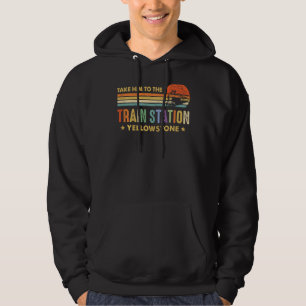 Take Him To The Train Station Yellowstone Funny Sa Hoodie