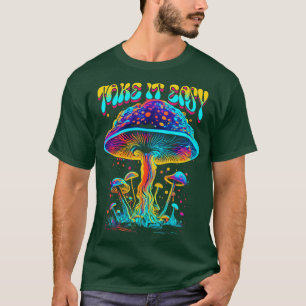 Take I Easy Mushrooms Psychedelic Trippy T-Shirt