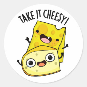 Take It Cheesy Funny Food Pun  Classic Round Sticker
